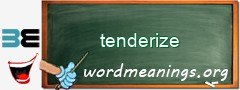 WordMeaning blackboard for tenderize